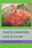 Plantes Carnivores: Guide de Culture B0CKZHZB6Q Book Cover