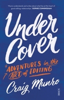 Under Cover: Adventures in the Art of Editing 1925106756 Book Cover