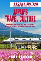 Japan's Travel Culture - 2nd Edition: The Definite Guide to the Cultural Particularities of Travelling in Japan 3906861244 Book Cover