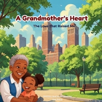 A Grandmother’s Heart: The Love That Raised Me B0FRXKJ7LK Book Cover