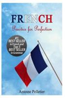 French Practice for Perfection 1492142972 Book Cover