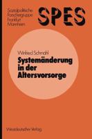 Systemanderung in Der Altersvorsorge: Von Der Einkommensabhangigen Altersrente Zur Staatsburger-Grundrente Eine Theoretische Und Empirische Untersuchung Okonomischer Probleme Im Ubergangszeitraum 3531112279 Book Cover
