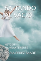 SALTANDO AL VACIO: METODO ABUNDANTEMENTE (Spanish Edition) B0F27TTSGC Book Cover