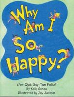 Why Am I So Happy? = Por Que Soy Tan Feliz? 0967527902 Book Cover