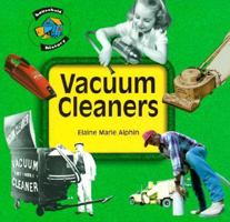 Vacuum Cleaners (Household History Series) 1575050188 Book Cover