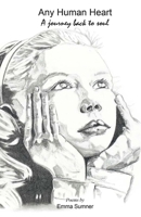 Any Human Heart: A journey back to Soul 1492885533 Book Cover