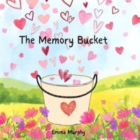 The Memory Bucket: (Mother Version) (Reading Glow Books) B0H2XVFMTG Book Cover