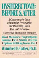 Hysterectomy Before & After: A Comprehensive Guide to Preventing, Preparing For, and Maximizing Health 006091629X Book Cover