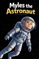 Myles the Astronaut: When I grow up B0GMPYY9PM Book Cover