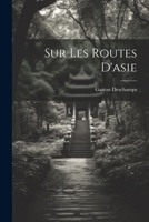 Sur Les Routes d'Asie 1020376317 Book Cover