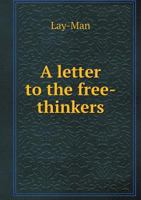A Letter to the Free-Thinkers 1014640458 Book Cover