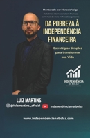 Da pobreza a independência Financeira: estratégias simples para transforma sua vida (Portuguese Edition) 6501863724 Book Cover
