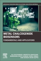 Metal Chalcogenide Biosensors: Fundamentals and Applications 0323853811 Book Cover