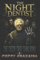 THE NIGHT DENTIST BOOK 2: The Teeth That Came Home B0HDW2YTLW Book Cover