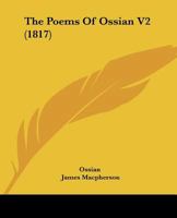 The Poems Of Ossian V2 1437337686 Book Cover