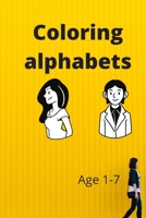 COLORING ALPHABETS: this book  one of a kind B087R3WH1L Book Cover