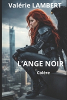 L'ange Noir, Colère B0CRZ611PF Book Cover