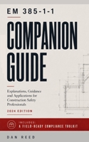 EM 385-1-1 Companion Guide: Explanations, Guidance and Applications for Construction Safety Professionals B0H3ST4J5R Book Cover