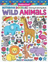 Notebook Doodles Wild Animals: Coloring & Activity Book (Design Originals) 32 Fun Designs of Zebras, Elephants, Lions, Tigers, and More - Beginner-Friendly Inspiring Art Activities on Perforated Paper 149720545X Book Cover