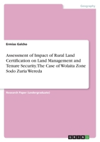 Assessment of Impact of Rural Land Certification on Land Management and Tenure Security. The Case of Wolaita Zone Sodo Zuria Wereda 334645729X Book Cover