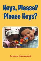 Keys, Please? Please Keys? 1477103767 Book Cover