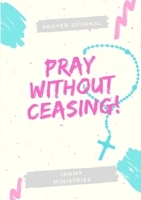 Pray Without Ceasing 1794756264 Book Cover