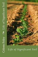 Life of Significant Soil 1482515164 Book Cover
