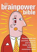 The Brainpower Bible: 300 Fun Exercises and Puzzles to Make You Think Quicker and Remember More 0785825576 Book Cover