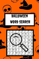 Halloween Word Search: Spooky Halloween Word Search Puzzles: Large Print Word Search Halloween Puzzles, For Girls boy, kids, toddler, adults,use for games party or classroom activities. B08JF5M46W Book Cover