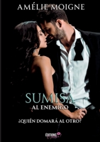Sumisa al enemigo: ¿Quién domará al otro? (Spanish Edition) 2387184157 Book Cover