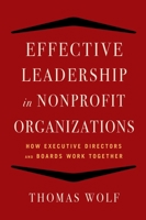 Effective Leadership for Nonprofit Organizations: How Executive Directors and Boards Work Together 1621532879 Book Cover