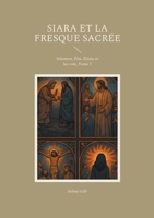 Siara et la fresque sacrée: Salomon, Élie, Élisée et les rois, Tome 7 (French Edition) 2322602361 Book Cover