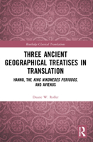 Three Ancient Geographical Treatises in Translation: Hanno, the King Nikomedes Periodos, and Avienus 1032112913 Book Cover