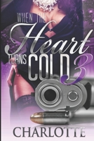 When the Heart Turns Cold 3 1943179158 Book Cover