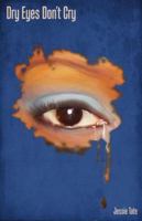 Dry Eyes Don't Cry 0982885725 Book Cover