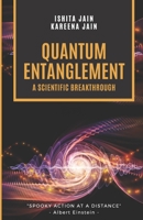 Quantum Entanglement - A Scientific Breakthrough B08GVJLMBL Book Cover