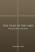 THE FEAR OF THE LORD: Walking with God Daily (The Fear of the Lord Series) B0G2B45R2S Book Cover