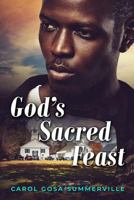 God's Sacred Feast 0692948732 Book Cover