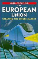 The European Union: Creating the Single Market 0471952079 Book Cover