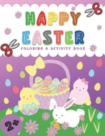 Happy Easter Coloring & Activity Book: Ages 2+ Easy Painting for Preschool Kids, Cut and Make Easter Garland of Easter Eggs, Learn Logical Thinking, Numbers and Letters B08X61TWS4 Book Cover