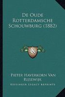 De Oude Rotterdamsche Schouwburg (1882) 1167680669 Book Cover