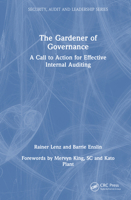 The Gardener of Governance: A Call to Action for Effective Internal Auditing (Security, Audit and Leadership Series) 1032858168 Book Cover