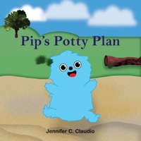 Pip's Potty Plan (Pip, Bean, and Poppy) B0G3KZG459 Book Cover
