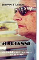 Marianne: Ich überlebte den Holocaust, um zu helfen (German Edition) 3384319990 Book Cover