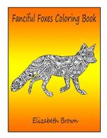Fanciful Foxes Coloring Book 1073651673 Book Cover