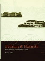 Béthanie and Nazareth: French Secrets from a British Colony 9889943808 Book Cover