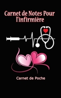 Carnet de Notes pour L'infirmière : Carnet  de Poche - 100 Pages lignées 5 x 8 Pouces - Cadeau de valentine pour infirmière (French Edition) 1657662160 Book Cover