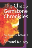 The Chaos Gemstone Chronicles : The Demon Lords Wrath & Lust 1687252076 Book Cover
