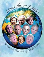 Limericks on Politics 1514715244 Book Cover