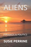 ALIENS: PYRAMIDS & POLITICS B0CT8PTLW6 Book Cover
